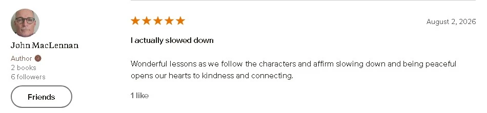 5-star Goodreads review by John MacLennan titled "I actually slowed down", praising the book's lessons on kindness and connection